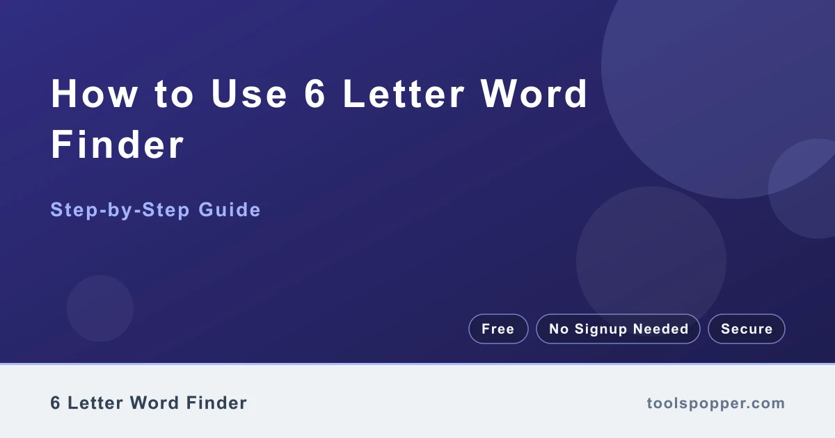 How to use 6 Letter Word Finder — step-by-step guide