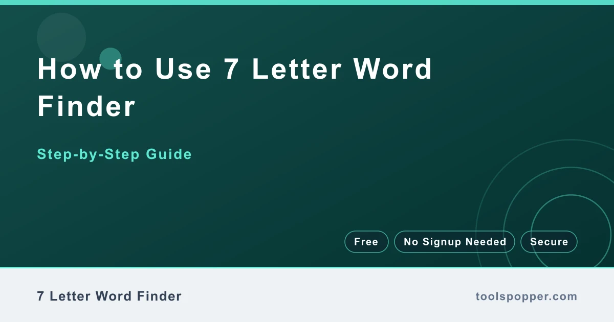 How to use 7 Letter Word Finder — step-by-step guide