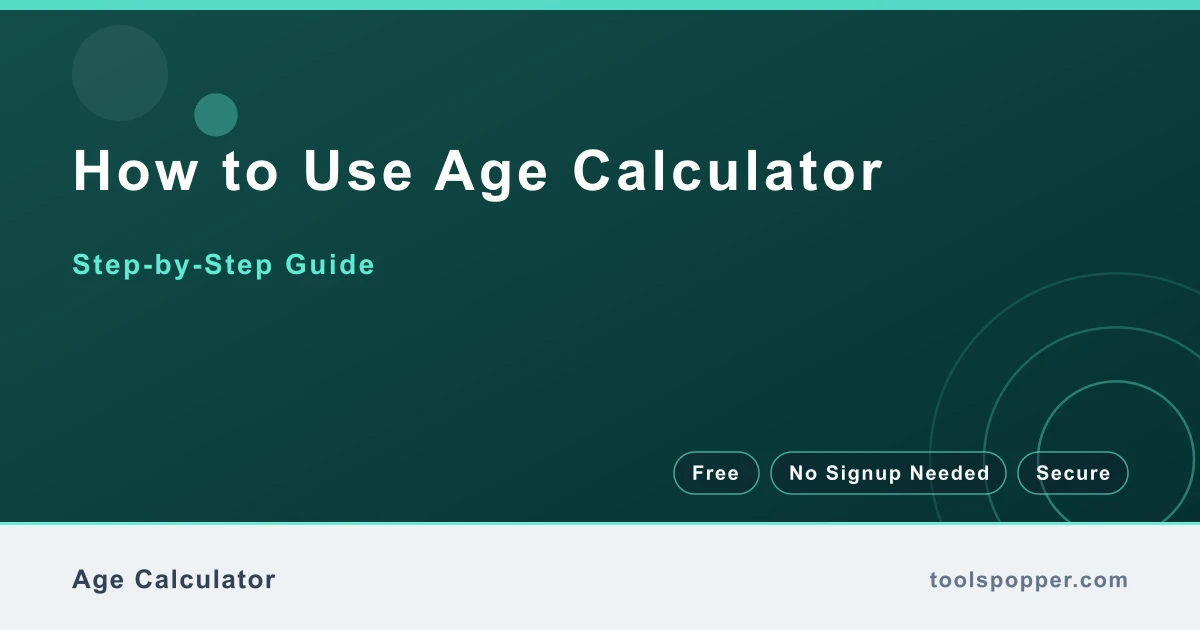 How to use Age Calculator β step-by-step guide