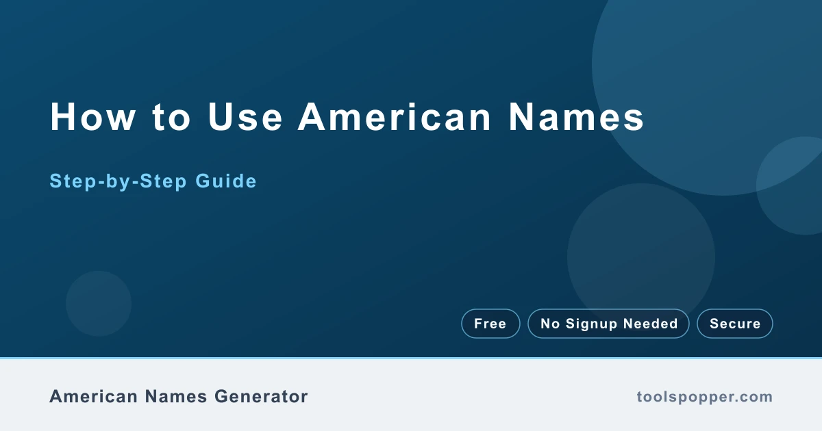 How to use American Names — step-by-step guide