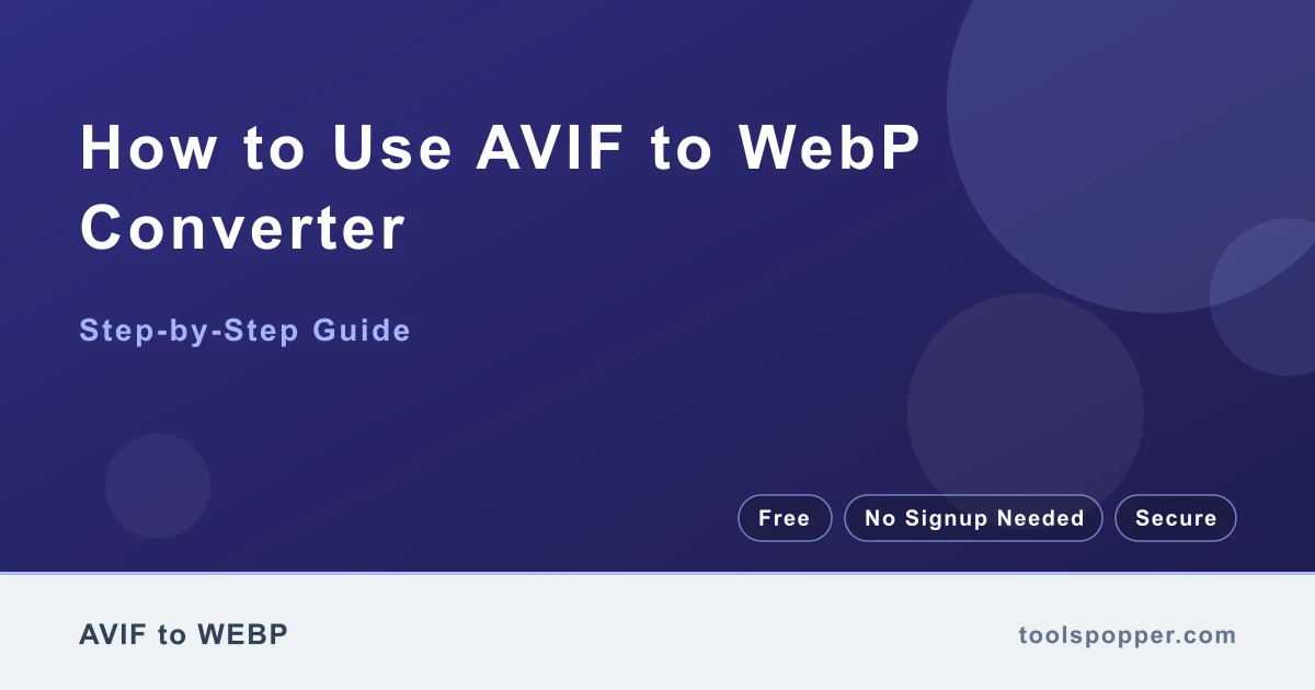 How to use AVIF to WebP Converter — step-by-step guide