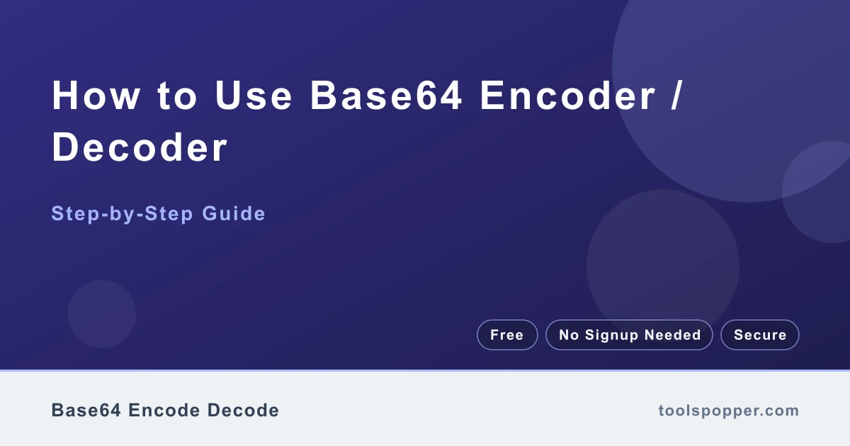 How to use Base64 Encoder / Decoder — step-by-step guide