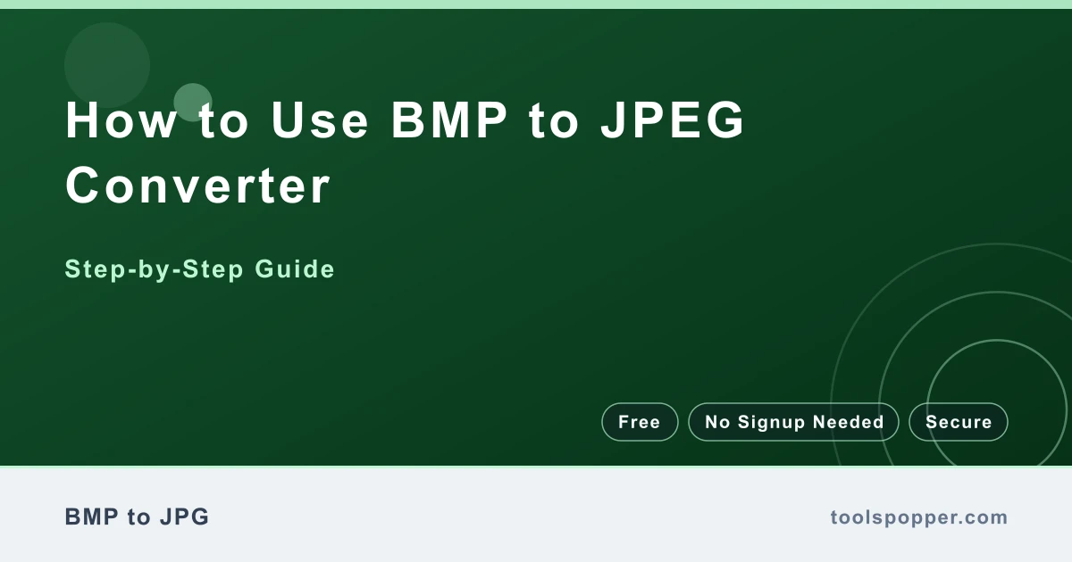 How to use BMP to JPEG Converter — step-by-step guide