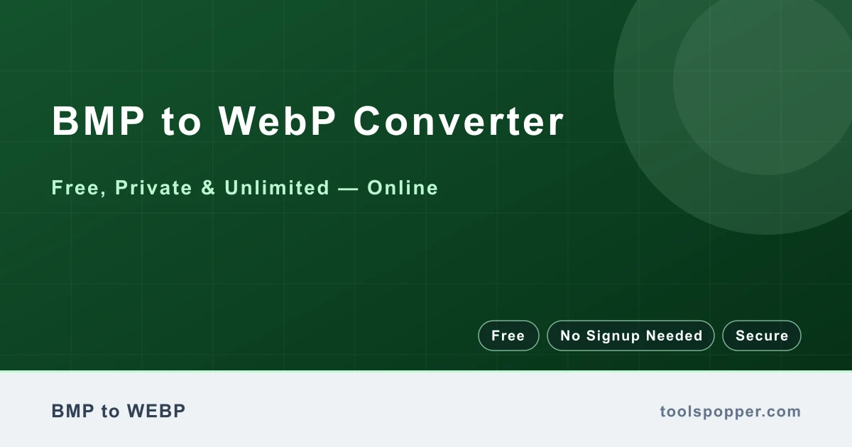 BMP to WebP Converter — Convert BMP to WebP free in your browser — fast, private, no watermark
