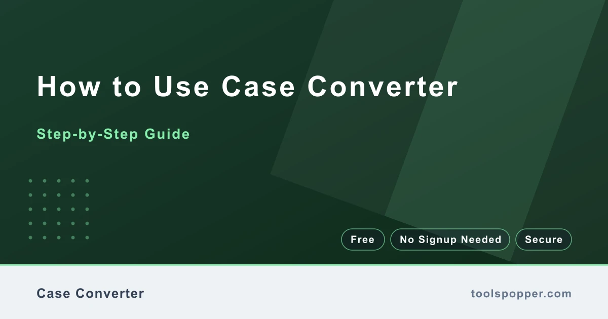 How to use Case Converter — step-by-step guide