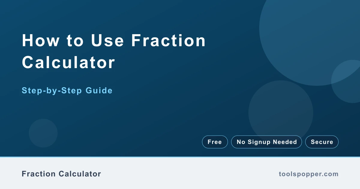 How to use Fraction Calculator — step-by-step guide