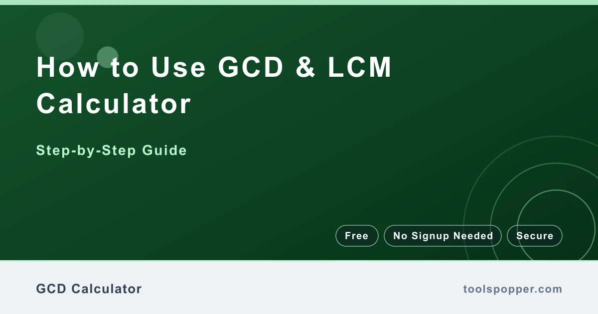 How to use GCD & LCM Calculator — step-by-step guide