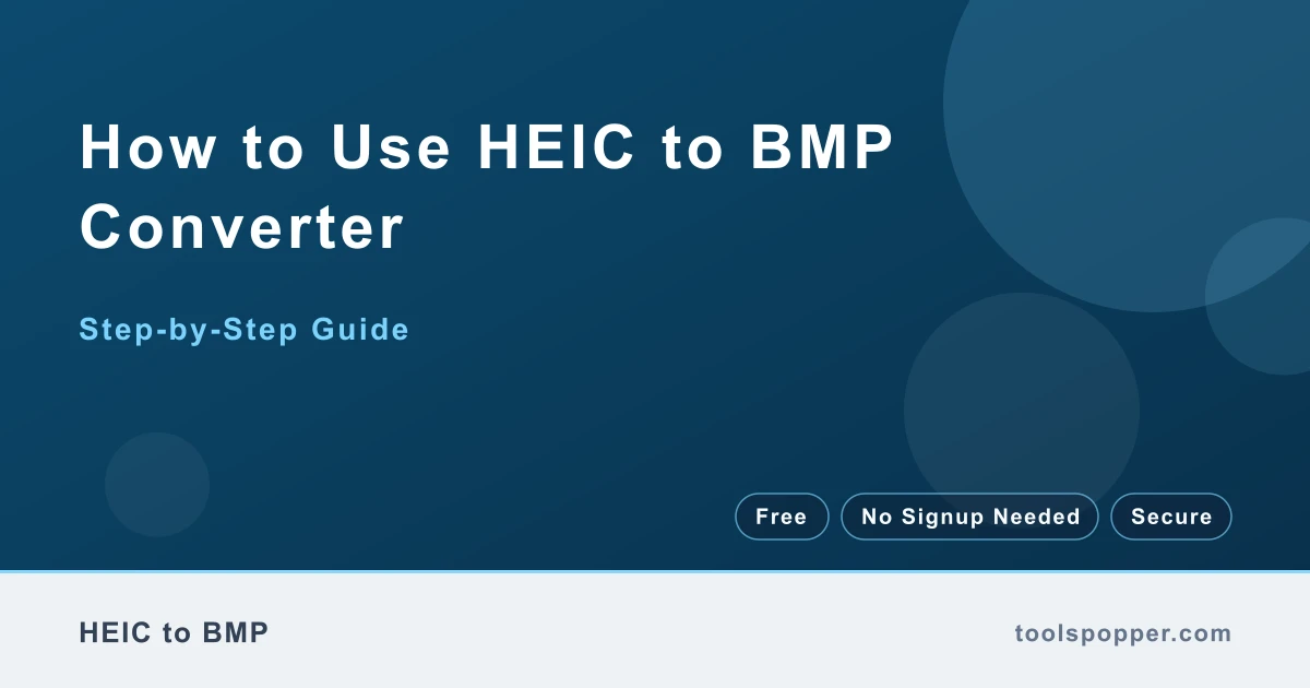 How to use HEIC to BMP Converter — step-by-step guide