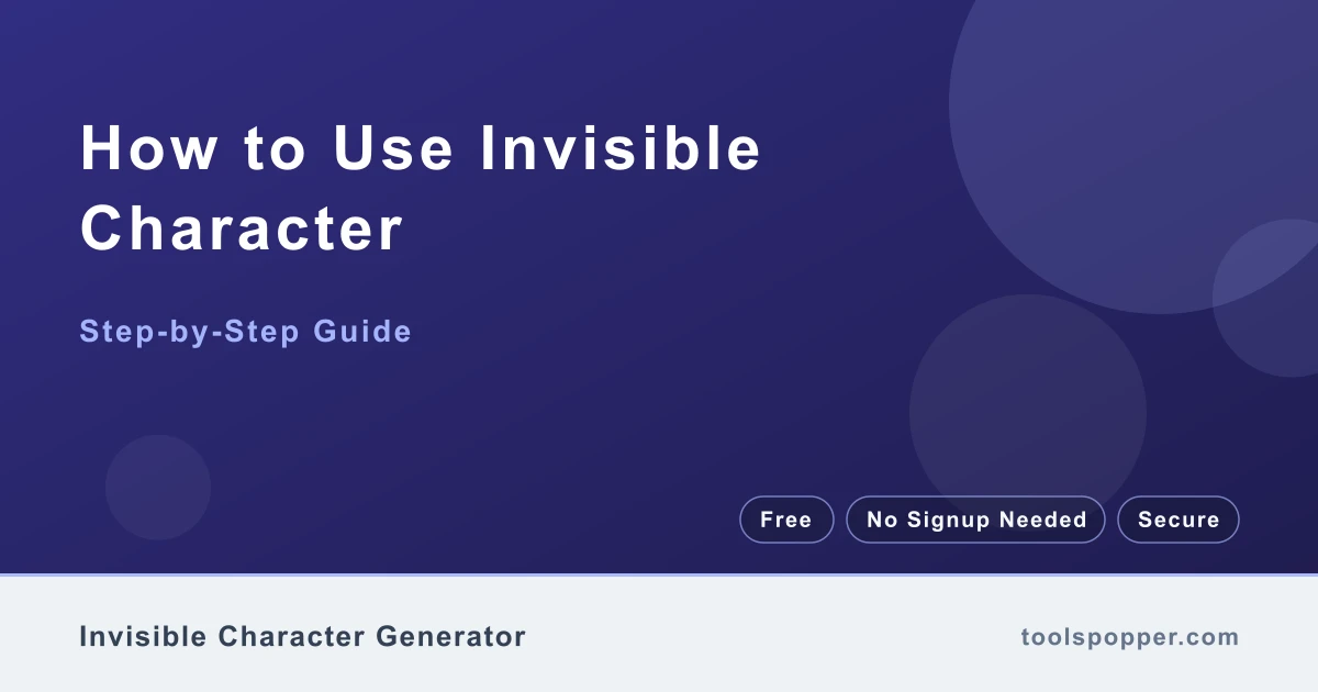 How to use Invisible Character — step-by-step guide