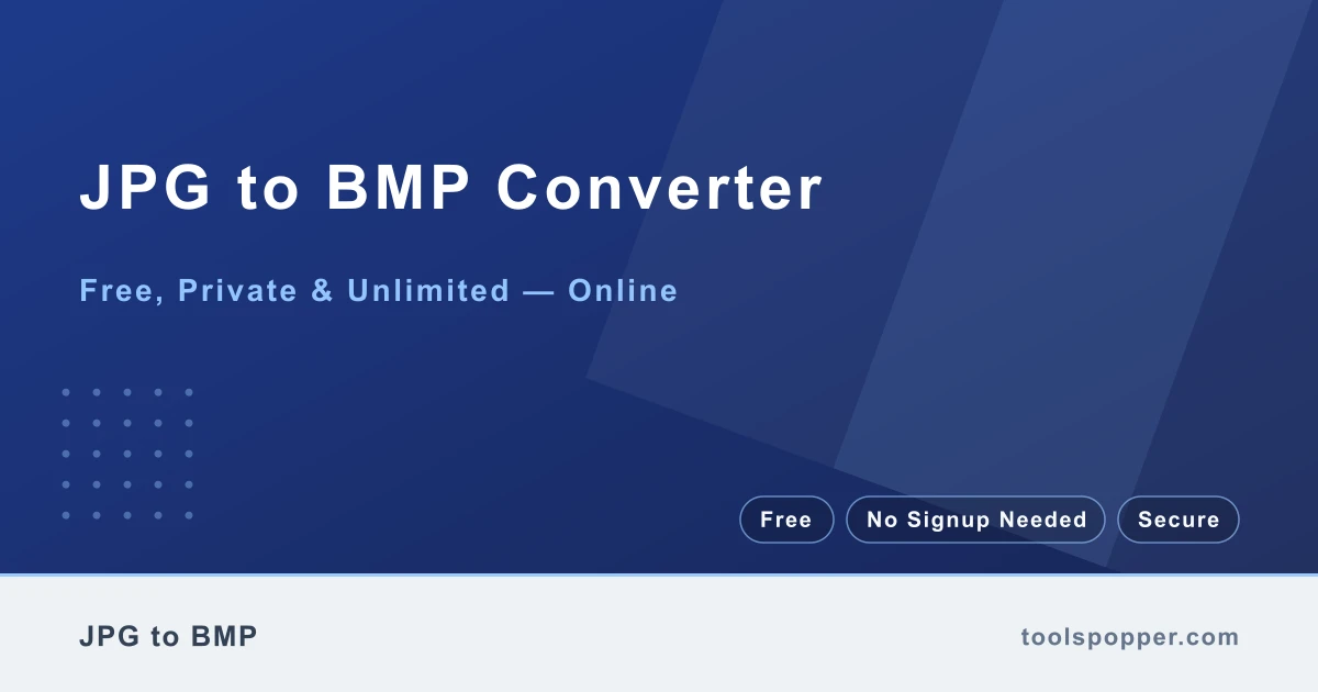 JPG to BMP Converter — Convert JPG to BMP free in your browser — fast, private, no watermark