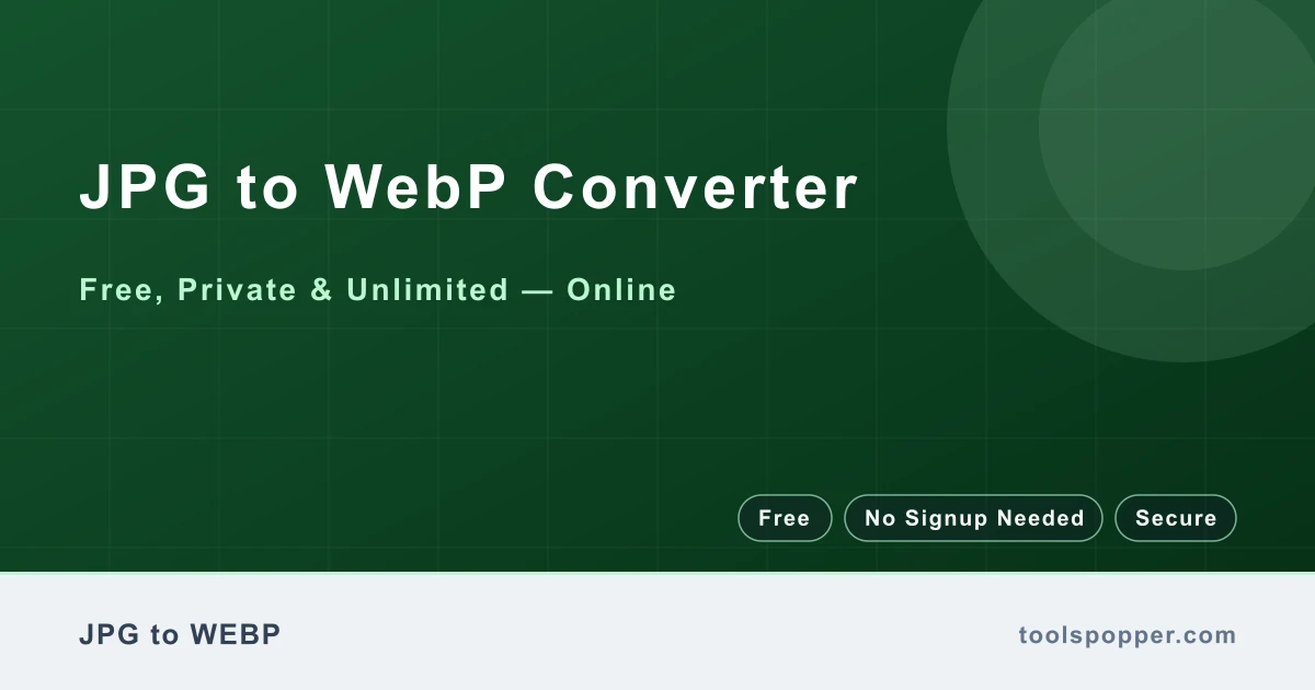 JPG to WebP Converter — Convert JPG to WebP free in your browser — fast, private, no watermark