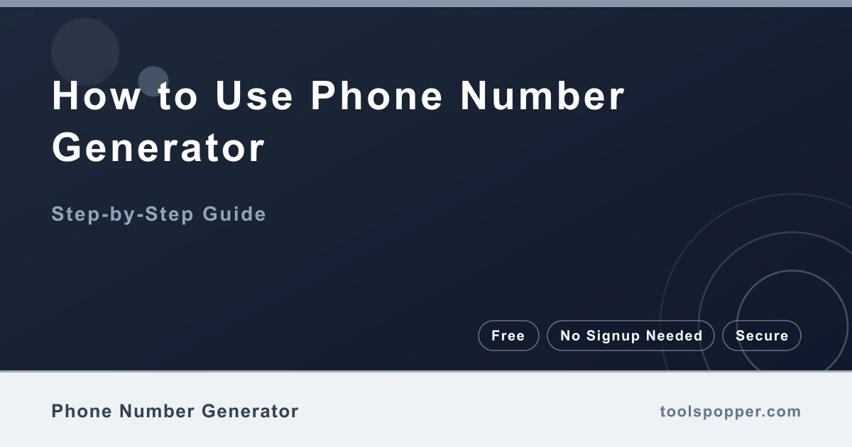 How to use Phone Number Generator — step-by-step guide