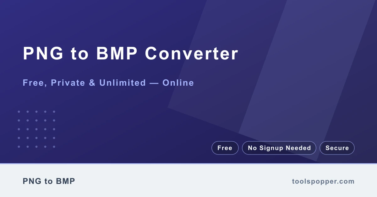 PNG to BMP Converter — Convert PNG to BMP free in your browser — fast, private, no watermark