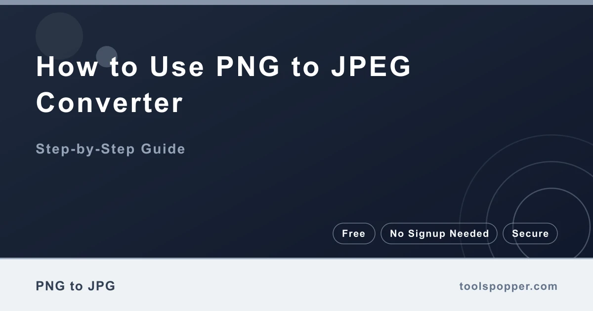 How to use PNG to JPEG Converter — step-by-step guide