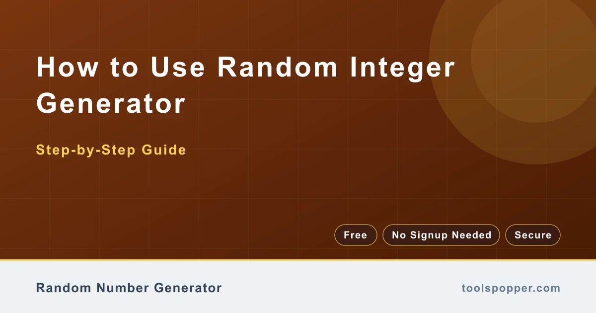 How to use Random Integer Generator — step-by-step guide