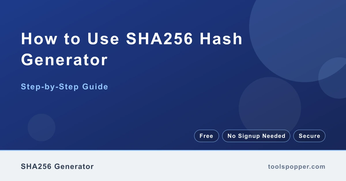 How to use SHA256 Hash Generator — step-by-step guide