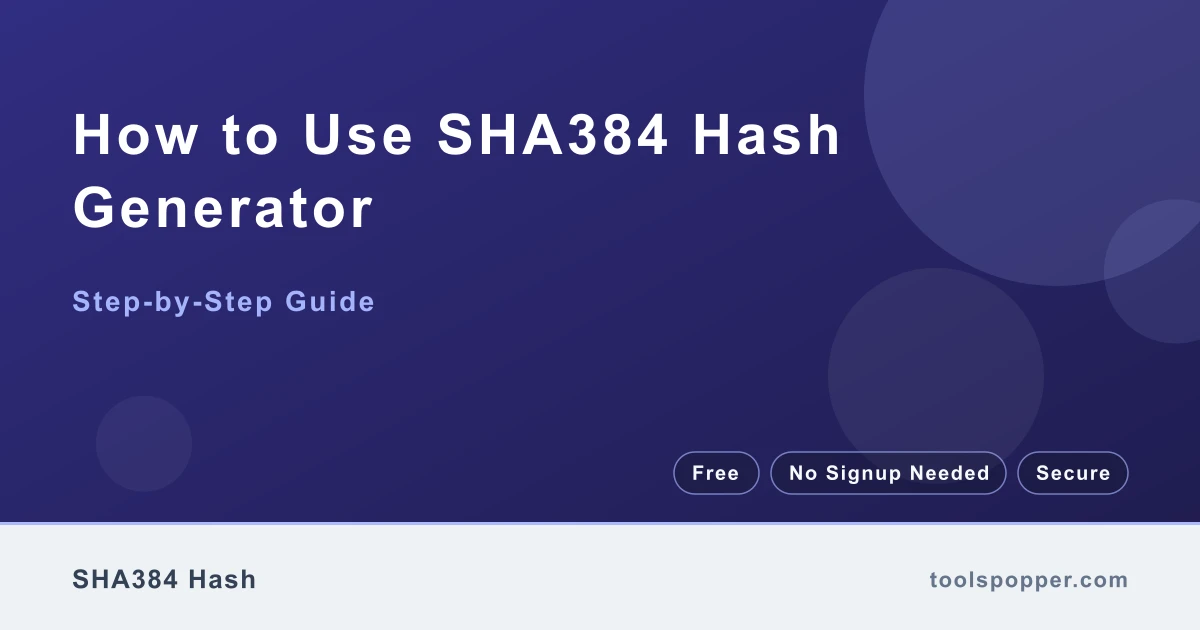 How to use SHA384 Hash Generator — step-by-step guide