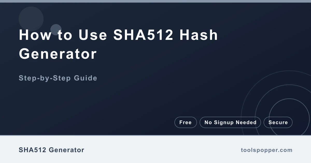 How to use SHA512 Hash Generator — step-by-step guide