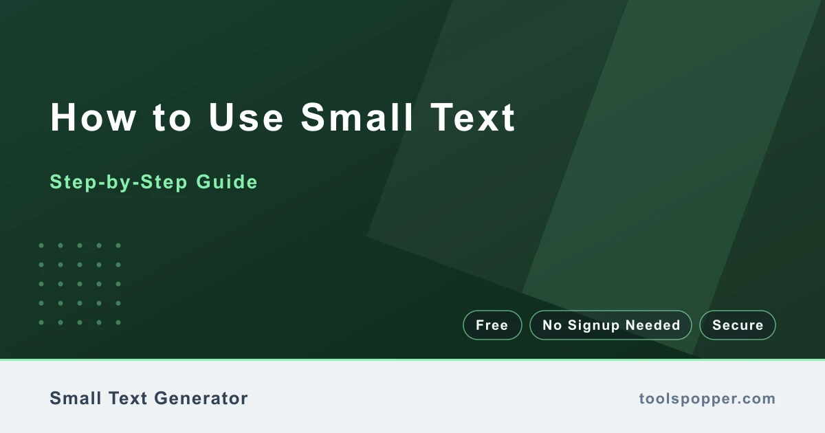 How to use Small Text — step-by-step guide