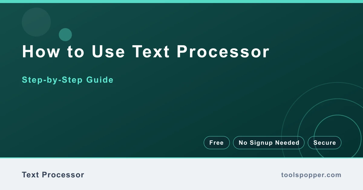 How to use Text Processor — step-by-step guide