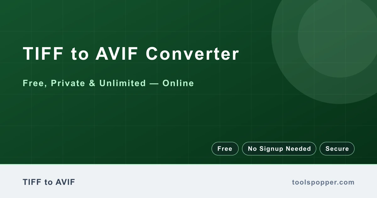 TIFF to AVIF Converter — Convert TIFF to AVIF free in your browser — fast, private, no watermark