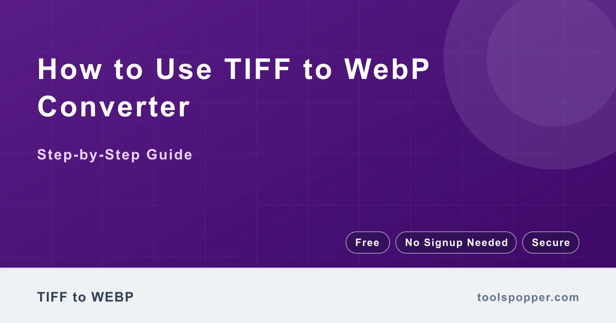 How to use TIFF to WebP Converter — step-by-step guide