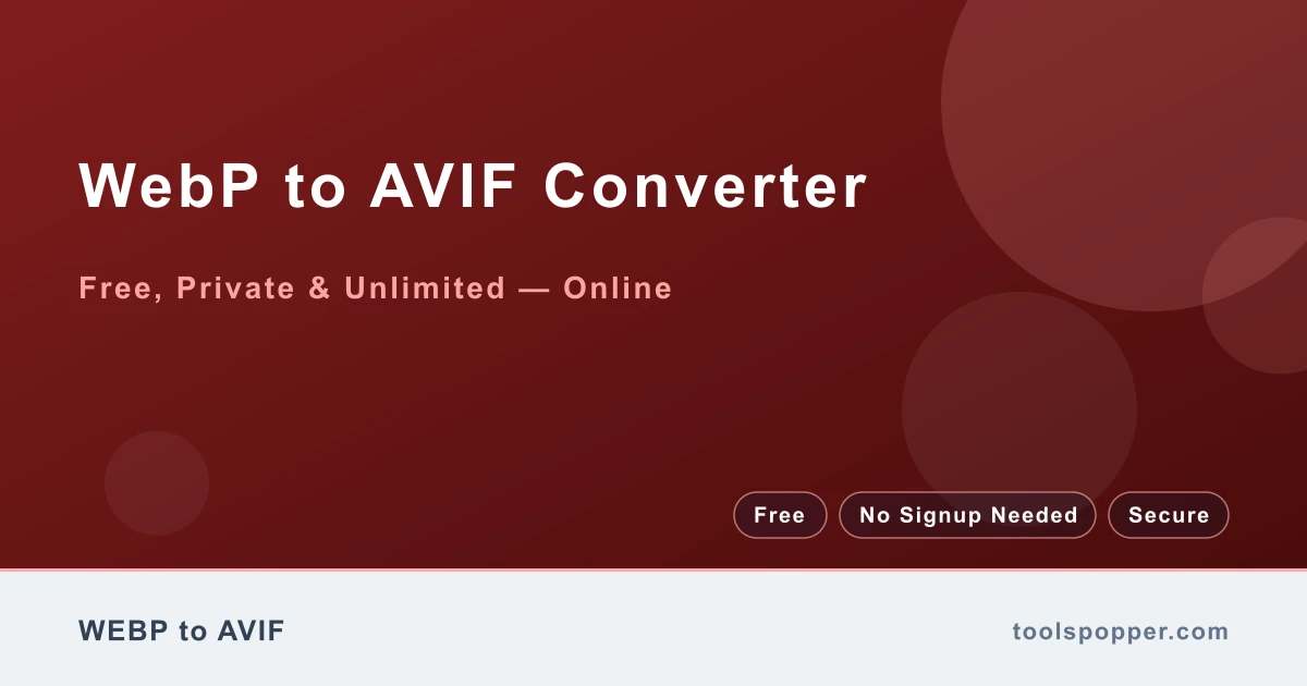WebP to AVIF Converter — Convert WebP to AVIF free in your browser — fast, private, no watermark