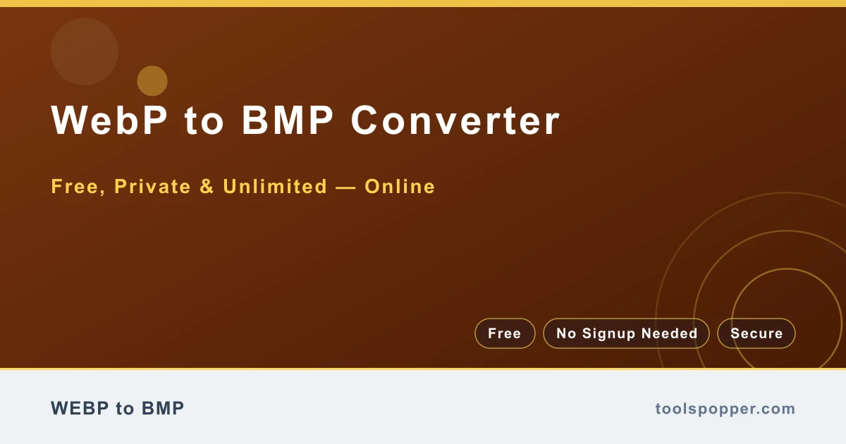 WebP to BMP Converter — Convert WebP to BMP free in your browser — fast, private, no watermark