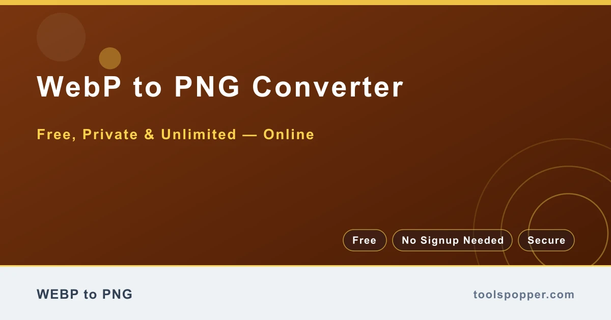 WebP to PNG Converter — Convert WebP to PNG free in your browser — fast, private, no watermark