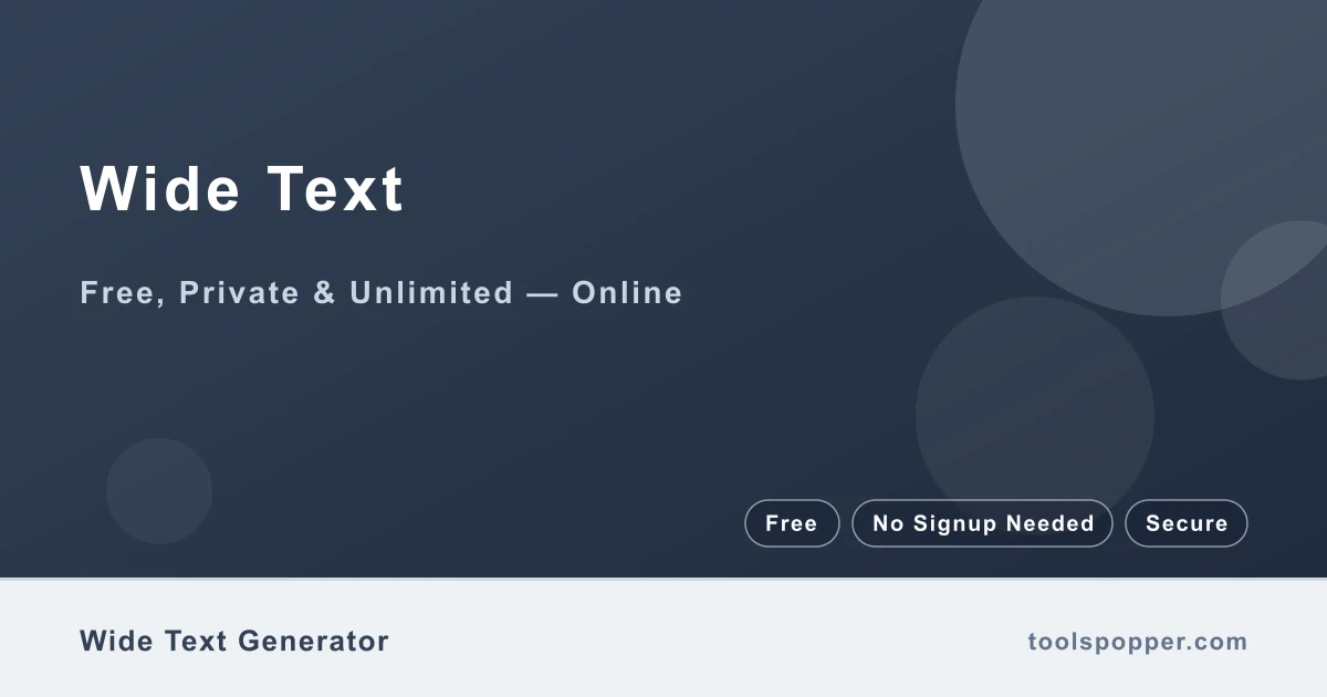 Wide Text — Spaced wide lettering