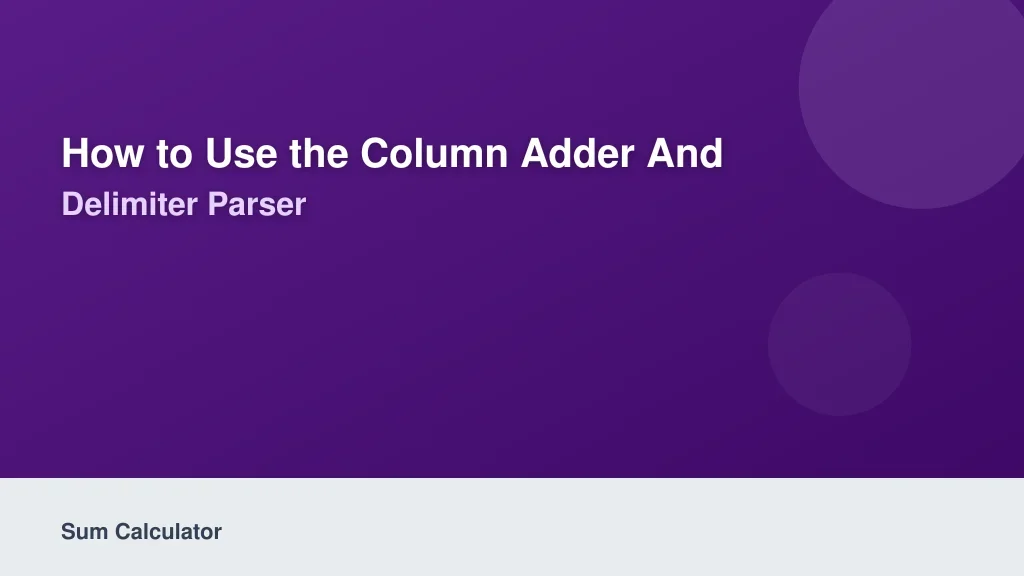 How to Use the Column Adder and Delimiter Parser