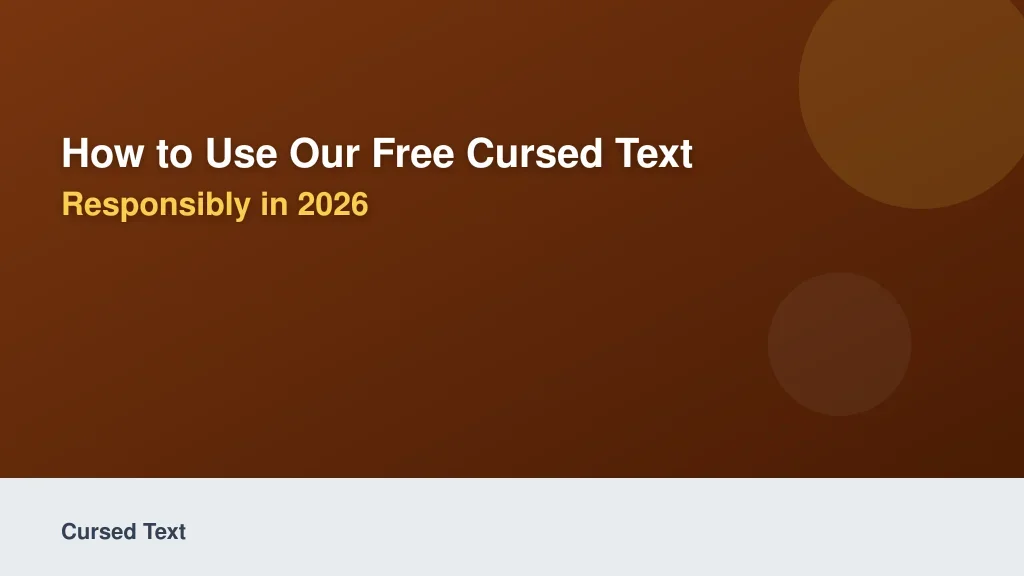 How to Use Our Free Cursed Text Generator Responsibly in 2026