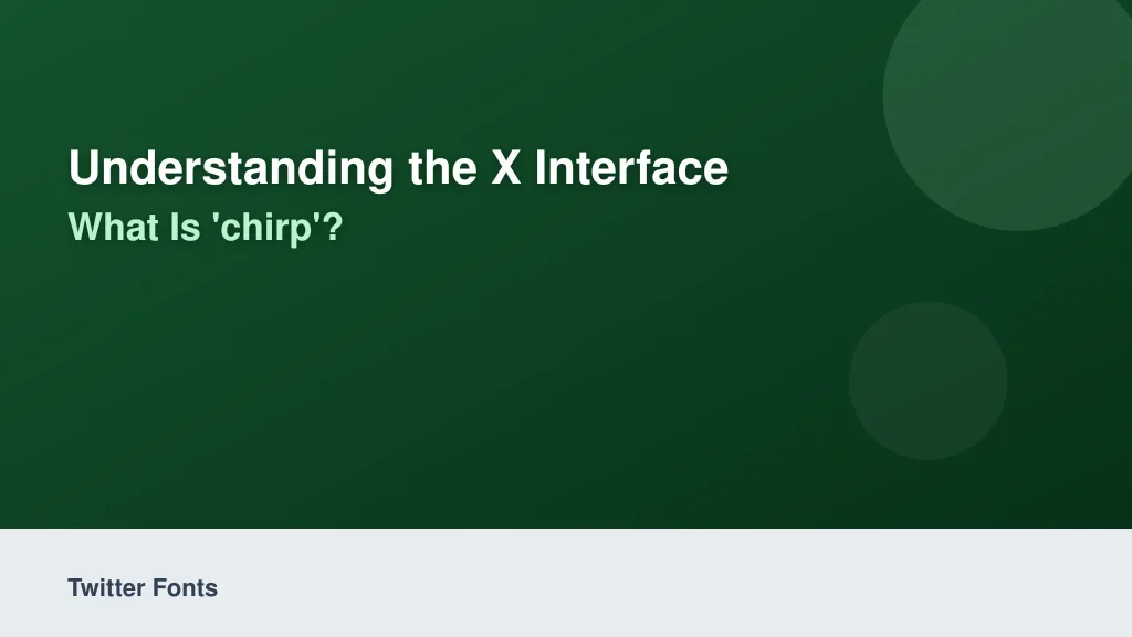 Understanding the X Interface: What is 'Chirp'?