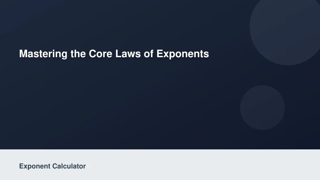 Mastering the Core Laws of Exponents