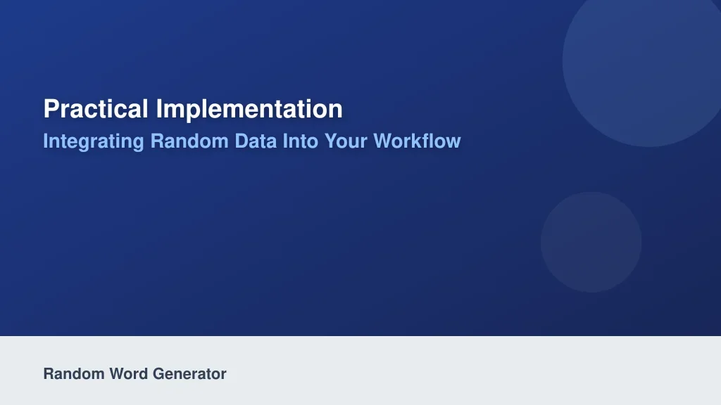 Practical Implementation: Integrating Random Data into Your Workflow