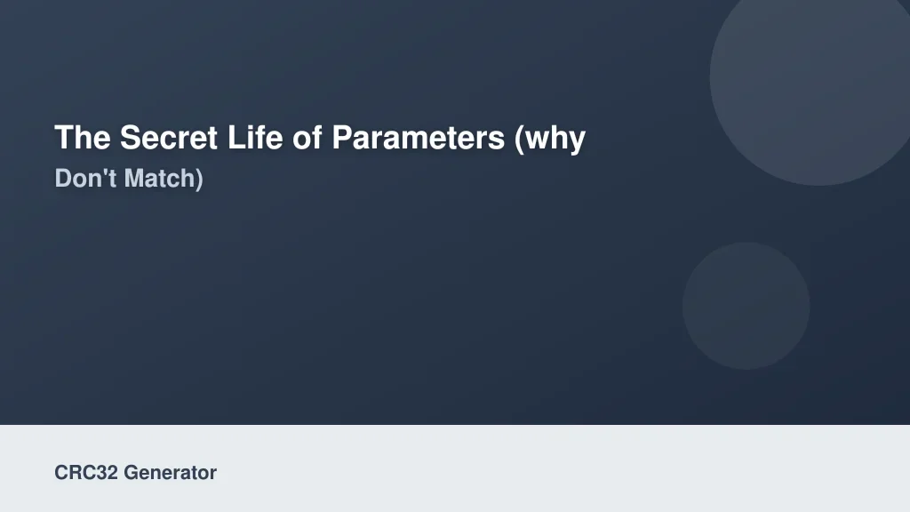 The Secret Life of Parameters (Why Your Hashes Don't Match)