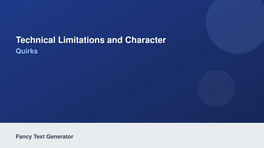 Technical Limitations and Character Encoding Quirks