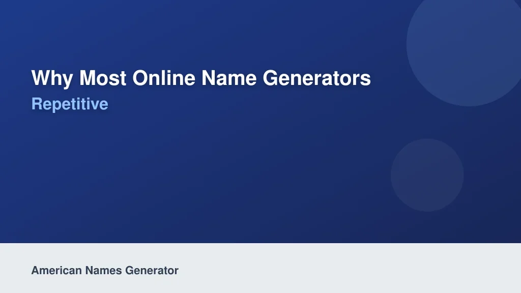 Why Most Online Name Generators Feel Stale and Repetitive