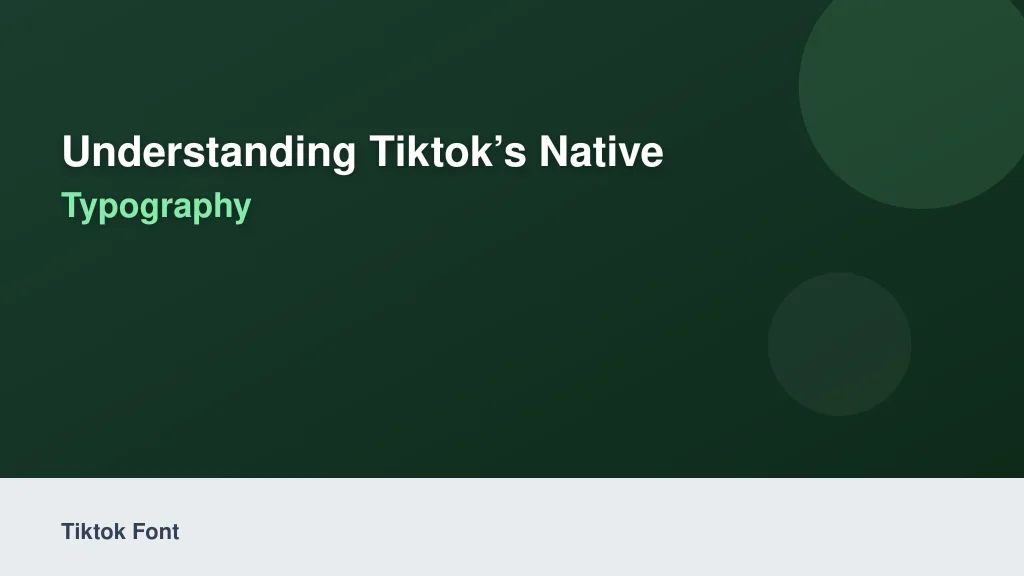 Understanding TikTokβs Native Typography