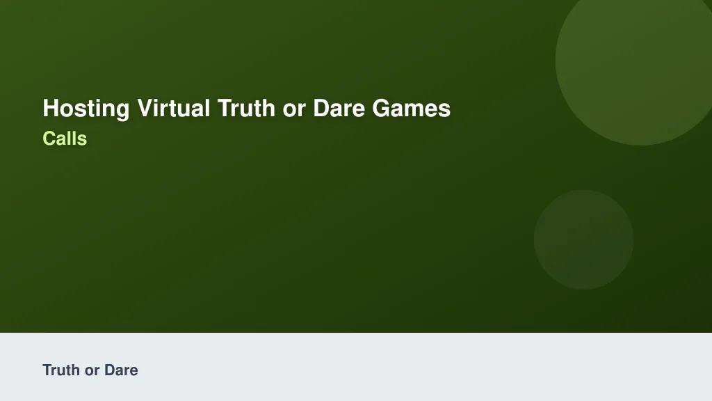 Hosting Virtual Truth or Dare Games Over Video Calls