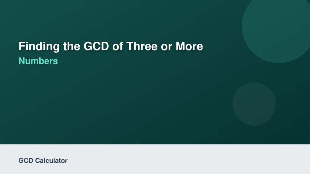 Finding the GCD of Three or More Numbers