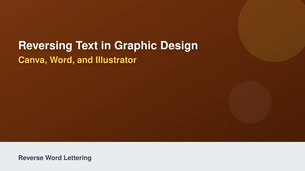 Reversing Text in Graphic Design Software: Canva, Word, and Illustrator