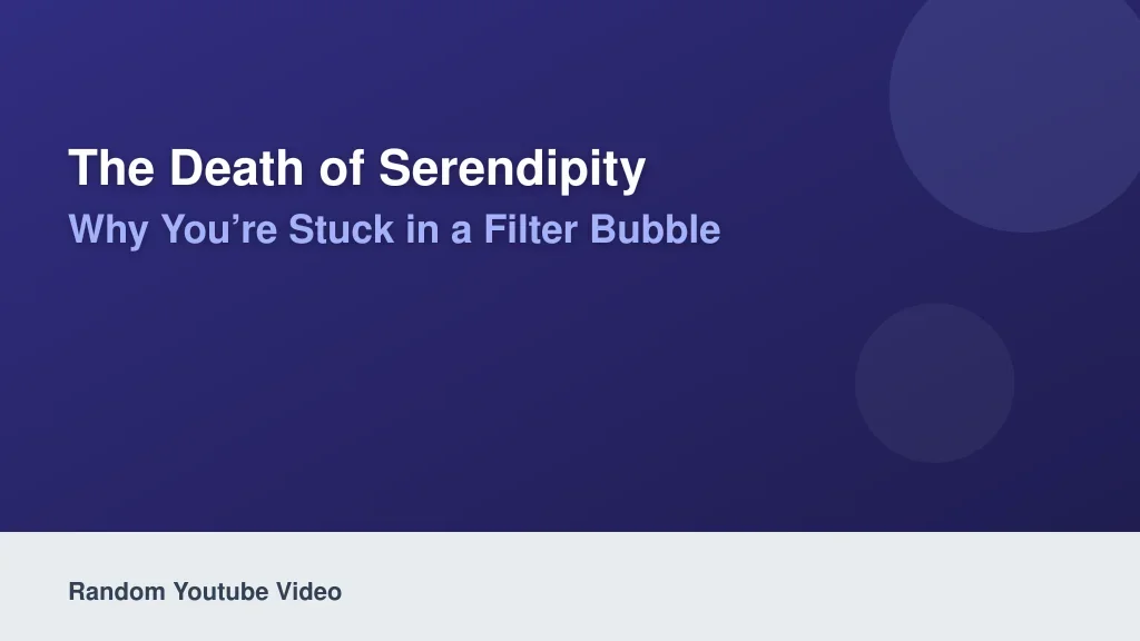 The Death of Serendipity: Why You’re Stuck in a Filter Bubble
