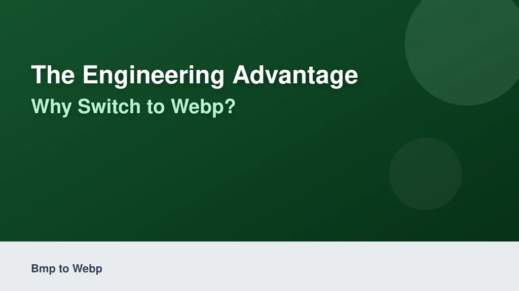 The Engineering Advantage: Why Switch to WebP?