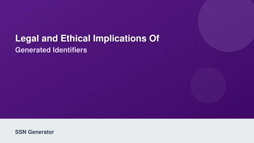 Legal and Ethical Implications of Using Generated Identifiers