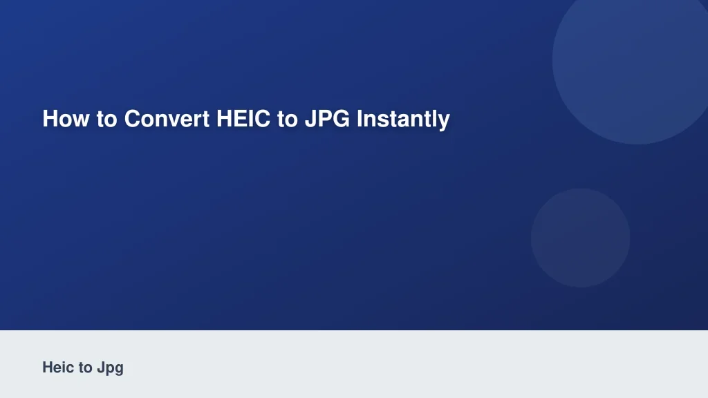How to Convert HEIC to JPG Instantly