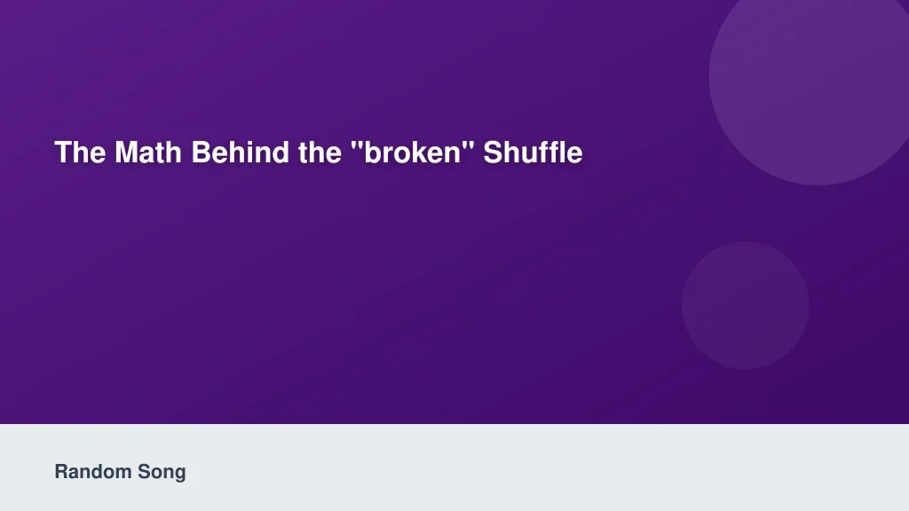 The Math Behind the Broken Shuffle