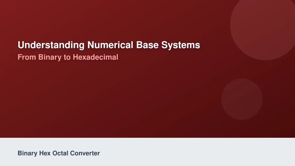 Understanding Numerical Base Systems: From Binary to Hexadecimal
