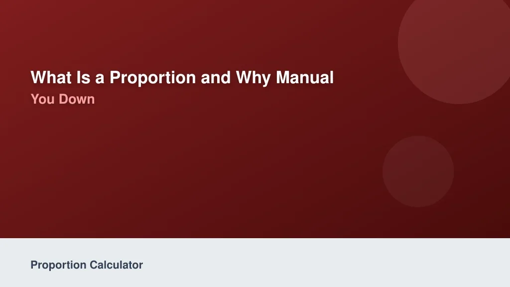 What Is a Proportion and Why Manual Math Slows You Down