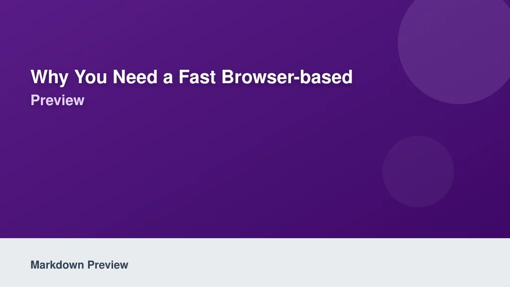 Why You Need a Fast Browser-Based Markdown Preview
